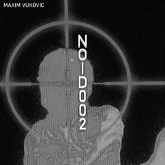 Maxim Vukovic - Track 3 [NOID002]