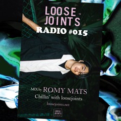 loosejoints RADIO #015 “Erratic steps, dub noises, with dawn words.” Mix by ROMY MATS （解体新書）