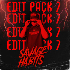 SAVAGE HABITS EDIT PACK 7 MIX