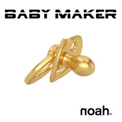 NOAH - BABYMAKER (Radio Mix - WAV)