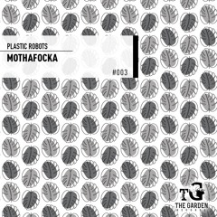 Plastic Robots - Mothafocka (Original Mix) - OUT NOW -