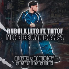 MON BEBE X MWEN AN SA (EYOX & PUNCHY SHATTA TRANSITION)