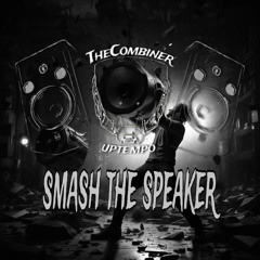 Smash the speaker