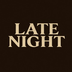 Late NIghts