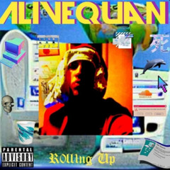 AliveQuan - Rolling Up Prod. By AliveQuan