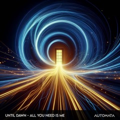 UNTIL DAWN - All You Need Is Me