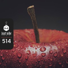 Just Vibe Radio | 514 [FREE DOWNLOAD!]