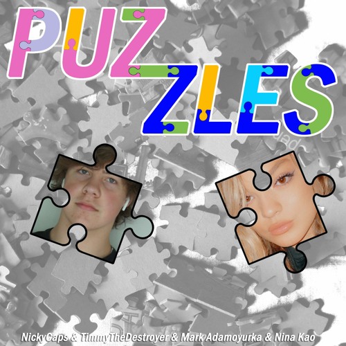 Puzzles [feat. Nina Kao] [prod. Timmythedestroyer & Mark Adamoyurka]