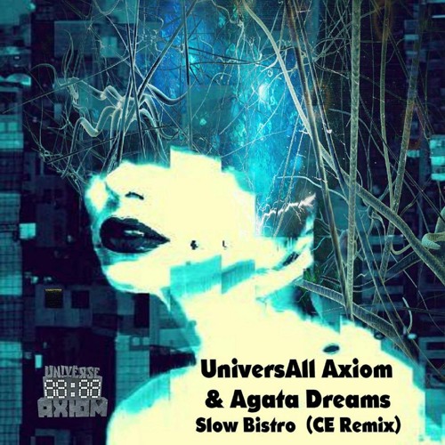 UniversAll Axiom - Slow Bistro (Original Mix)