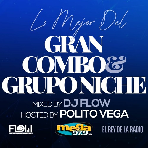Polito Vega Presenta Lo Mejor del Gran Combo y El Grupo Niche - Mixed by DJ Flow - 2014