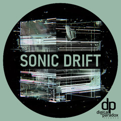 Sonic Drift (Original Mix) - Digital Paradox Records
