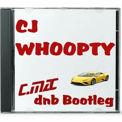 CJ - Whoopty (C.Mac dnb Bootleg)