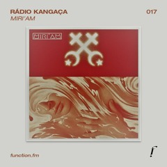 Rádio Kangaça 017 - MIRI'AM (CE)