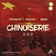 Chinoiseries (Tiss Wayne ft. SHIBING )