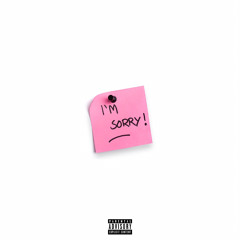 I'm Sorry (Prod. by JUST A KID)