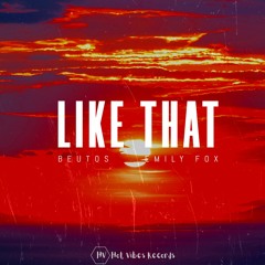 Beutos & Emily Fox - Like That