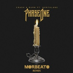 PhaseOne - Crash & Burn (Morbeato Remix)