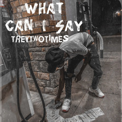 What Can I Say (prod. quinton)