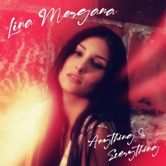 Lina Morgana - Anything & Everything