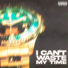 I CAN'T WASTE MY TIME (prod by @casushiny)
