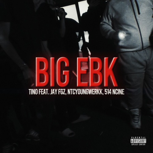 TINO -  BIG EBK  feat. JAY FGz, NTC YOUNGWERKK & 514 NCINE ( Prod.By RUBISDABEAT )