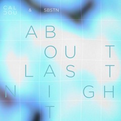 About last night (still dreaming)(feat. SBSTN)