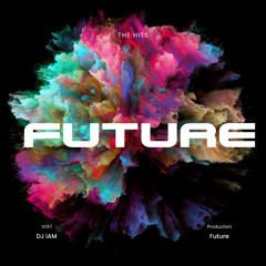 DJ iAM presents Future: The Hits Mix
