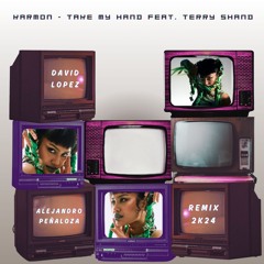 Karmon - Take My Hand Feat. Terry Shand (David Lopez, Alejandro Peñaloza) RMX 2K24 PERSONAL