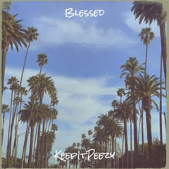 KeepItPeezy - Blessed
