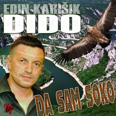 Edin Karišik Dido - Da sam soko