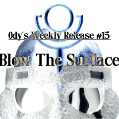 Ody - Blow The Surface