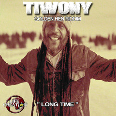 TIWONY DUBPLATE - Longtime - Golden Hen riddim