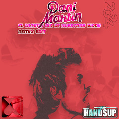 Dani Martin - El ultimo dia de nuestras vidas (DJ Aleks Remix Edit)