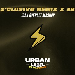 X’CLUSIVO Remix x 4K (Joan Qveralt Mashup) (147-120 Bpm)