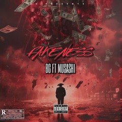 BgTheGreat X Musashi- Fakeness