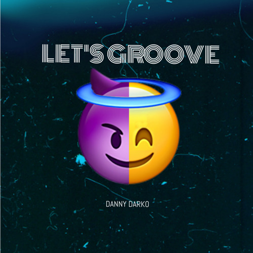 Danny Darko - Let's Groove (Extended Mix)