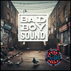 Bad Boy Sound - WIP
