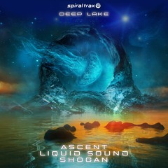 Ascent, Liquid Sound, Shogan - Deep Lake (​​SPIT294 - Spiral Trax)