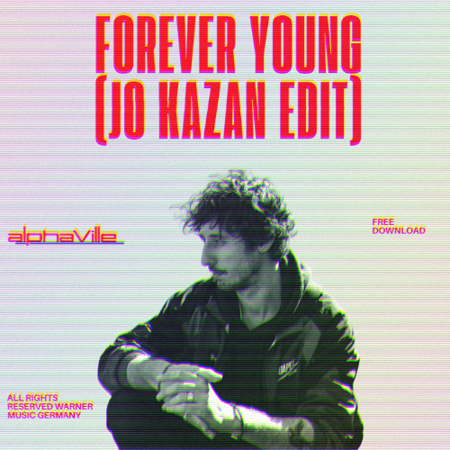 FREE DL:  Alphaville - Forever Young (Jo Kazan Edit)