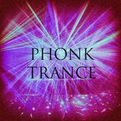 PHONK TRANCE