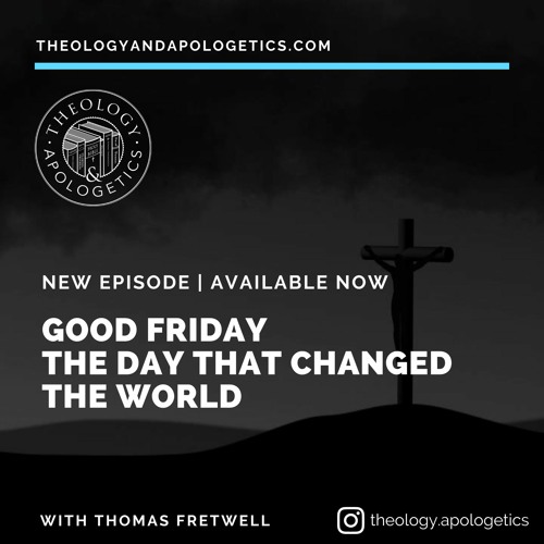 Stream Good Friday - The day that changed the world by Theology and ...