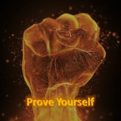 Prove Yourself
