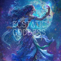Ecstatic Goddess #6 - Cosmic Dance