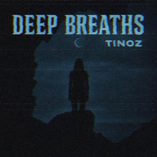 TINOZ - DEEP BREATHS (FREE DL)