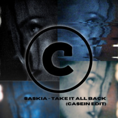 SASKIA - Take It All Back (Casein Edit)