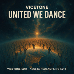 Vicetone - United We Dance (Vicetone Edit - Asceta Neosampling Edit) [2016]