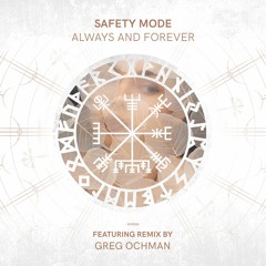 Safety Mode - Always and Forever (Greg Ochman Remix)