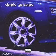 Slowin' Me Down (ft. TooSix)