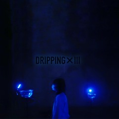 DRIPPING×III-01