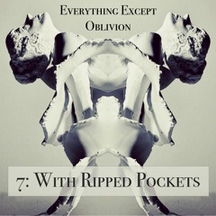 7: With Ripped Pockets (Raðulfr Maganhar ft. Jennifer Roe, voice)